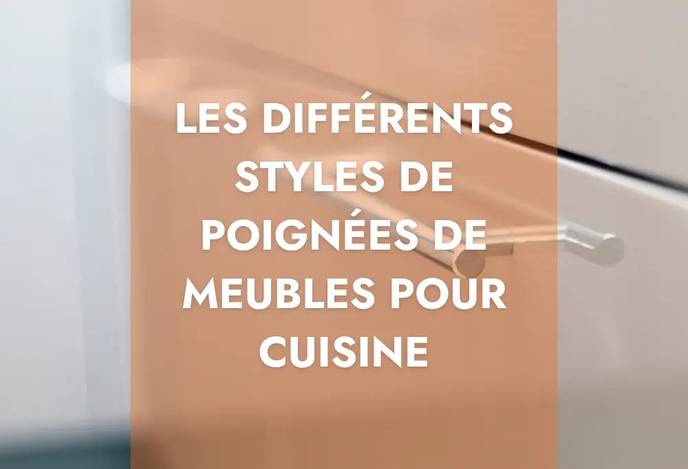 Tiraderas para muebles de cocina: encuentra el estilo que te conviene